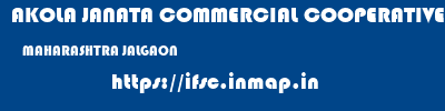 AKOLA JANATA COMMERCIAL COOPERATIVE BANK  MAHARASHTRA JALGAON    ifsc code